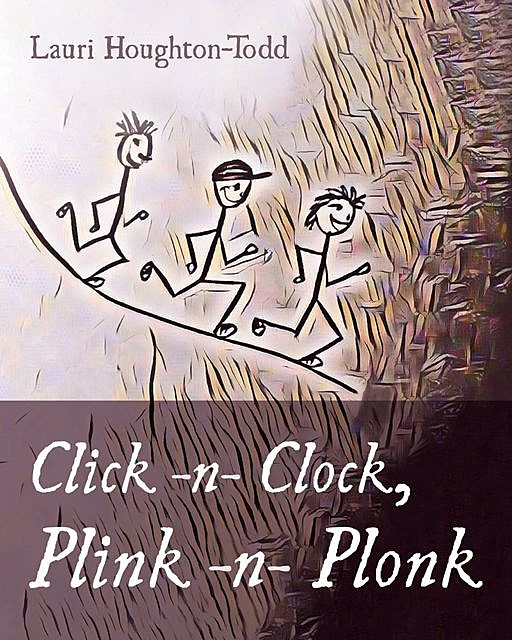 Click -n- Clock, Plink -n- Plonk, Lauri Houghton-Todd
