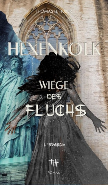 Hexenkolk – Wiege des Fluchs, Thomas H. Huber