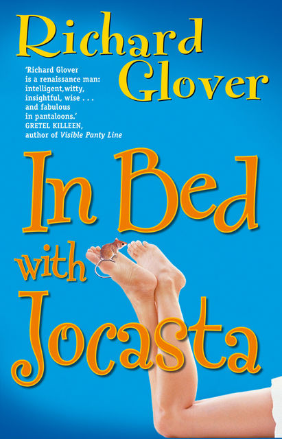 In Bed with Jocasta, Richard Glover