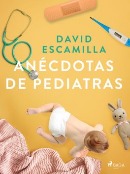 Anécdotas de pediatras, David Escamilla Imparato
