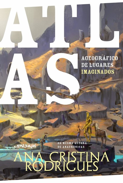 Atlas Ageográfico de Lugares Imaginados, Ana Cristina Rodrigues