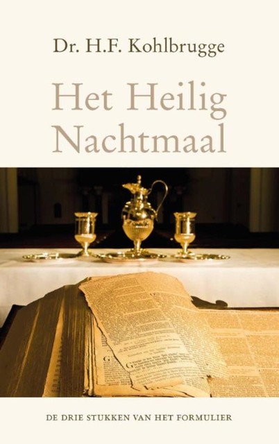 Het heilig nachtmaal, H.F. Kohlbrugge