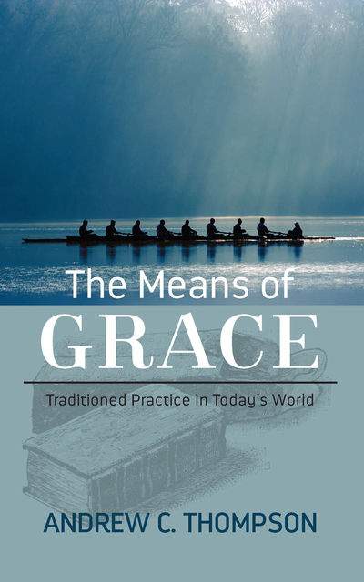 The Means of Grace, Andrew Thompson