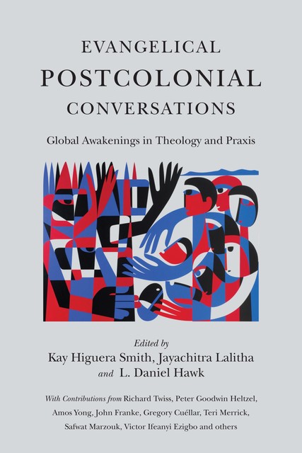 Evangelical Postcolonial Conversations, Kay Smith, L. Daniel Hawk, Jayachitra Lalitha