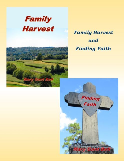 Family Harvest and Finding Faith, Mary Bell