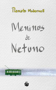 Meninos de Netuno, Renato Modernell