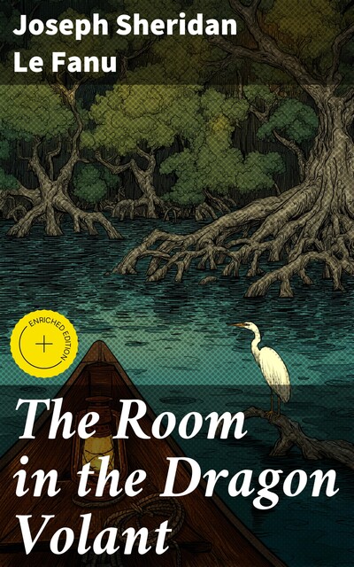 The Room in the Dragon Volant, Joseph Sheridan Le Fanu
