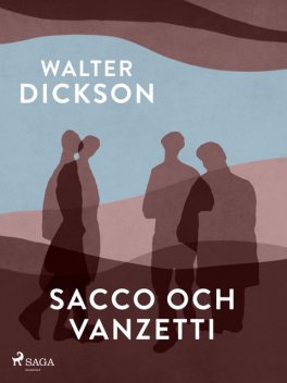 Sacco och Vanzetti, Walter Dickson