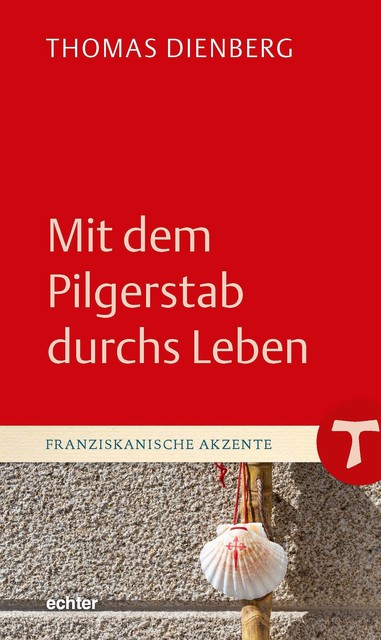 Mit dem Pilgerstab durchs Leben, Thomas Dienberg