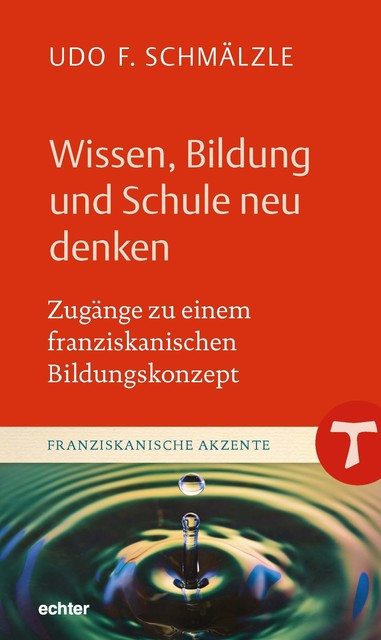 Wissen, Bildung und Schule neu denken, Udo F. Schmälzle