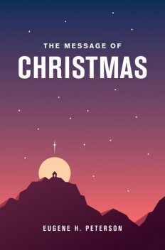 Message of Christmas, Campaign Edition, Eugene H. Peterson