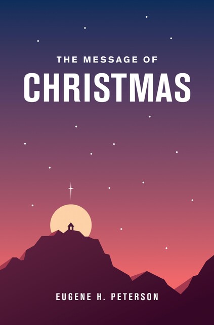 Message of Christmas, Campaign Edition, Eugene H. Peterson