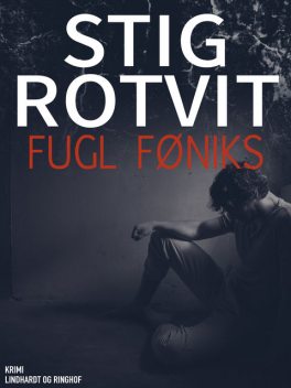 Fugl Føniks, Stig Rotvit