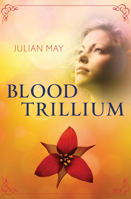 Blood Trillium, Julian May