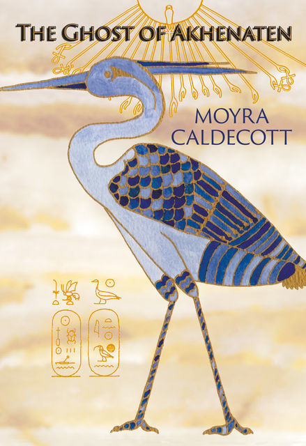 The Ghost of Akhenaten, Moyra Caldecott