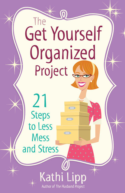 The Get Yourself Organized Project, Kathi Lipp