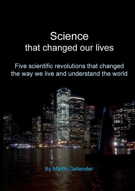 Science that changed our lives, Martin Gellender