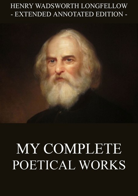 My Complete Poetical Works, Henry Wadsworth Longfellow