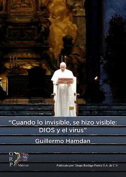 Cuando lo invisible, so hizo visible – Dios y el virus, Guillermo Hamdan