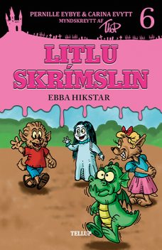 Littlu skrímslin #6: Ebba hikstar, Carina Evytt, Pernille Eybye