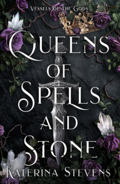 Queens of Spells and Stone, Katerina Stevens