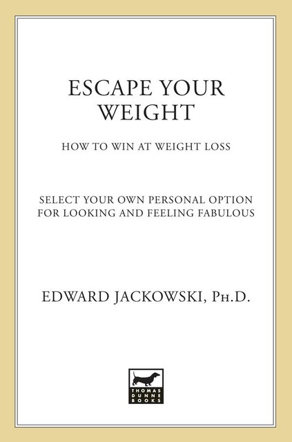 Escape Your Weight, Edward Jackowski