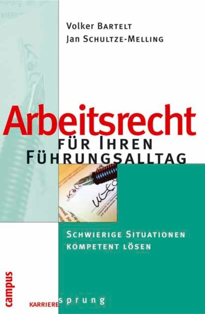 Arbeitsrecht für Ihren Führungsalltag, Jan Schultze-Melling, Volker Bartelt