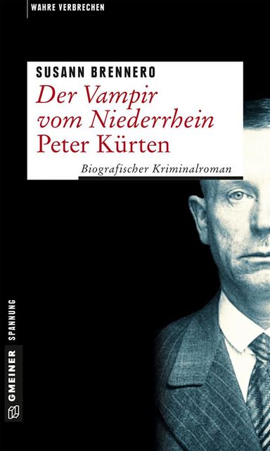 Der Vampir vom Niederrhein – Peter Kürten, Susann Brennero