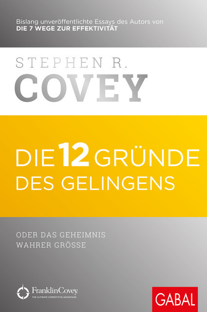 Die 12 Gründe des Gelingens, Stephen Covey