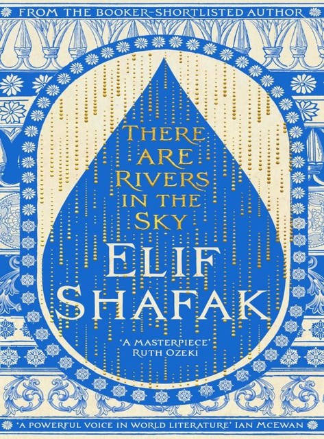 There Are Rivers in the Sky, Elif Shafak