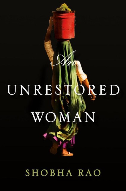 An Unrestored Woman, Shobha Rao