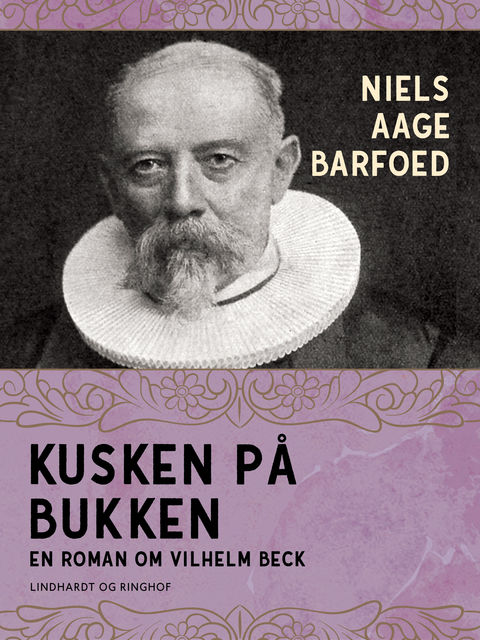 Kusken på bukken – En roman om Vilhelm Beck, Niels Barfoed