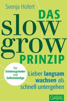 Das Slow-Grow-Prinzip, Svenja Hofert