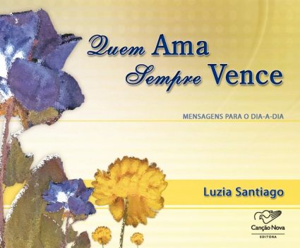 Quem ama sempre vence, Luzia Santiago