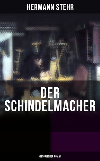 Der Schindelmacher (Historischer Roman), Hermann Stehr