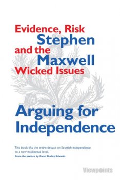 Arguing for Independence, Stephen Maxwell