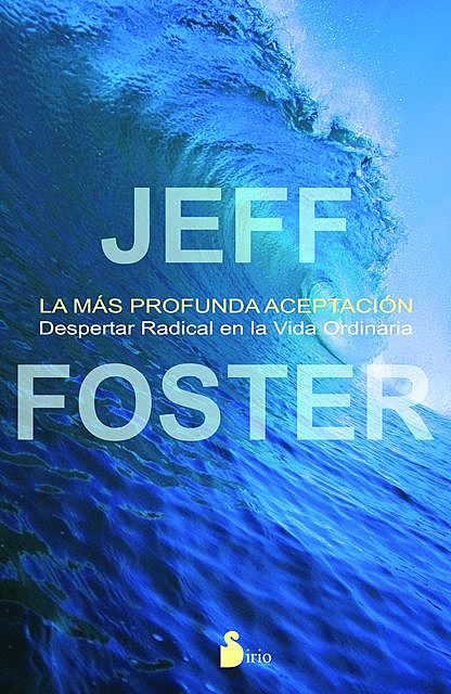 La más profunda aceptación, Jeff Foster