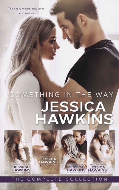 Something in the Way: A Forbidden Love Saga: The Complete Collection, Jessica Hawkins