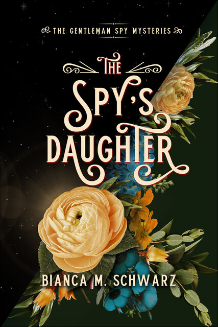 The Spy's Daughter, Bianca M. Schwarz