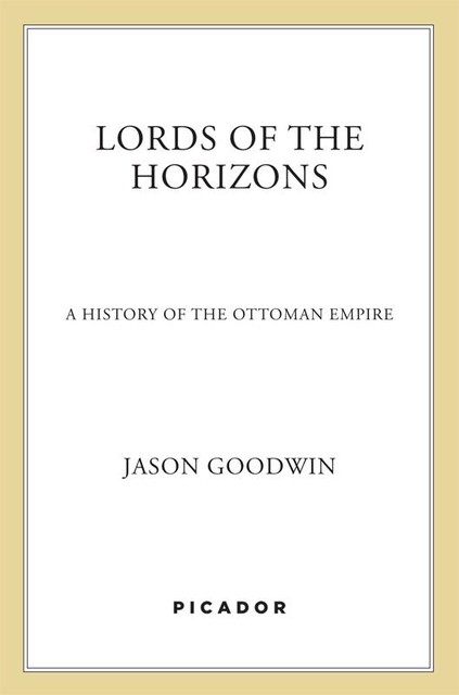 Lords of the Horizons, Jason Goodwin