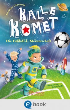 Kalle Komet 3. Die FußbALL-Meisterschaft, Susanne Glanzner