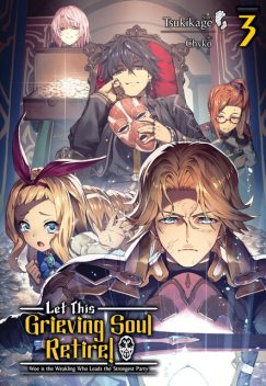 Let This Grieving Soul Retire: Volume 3 (Light Novel), Tsukikage