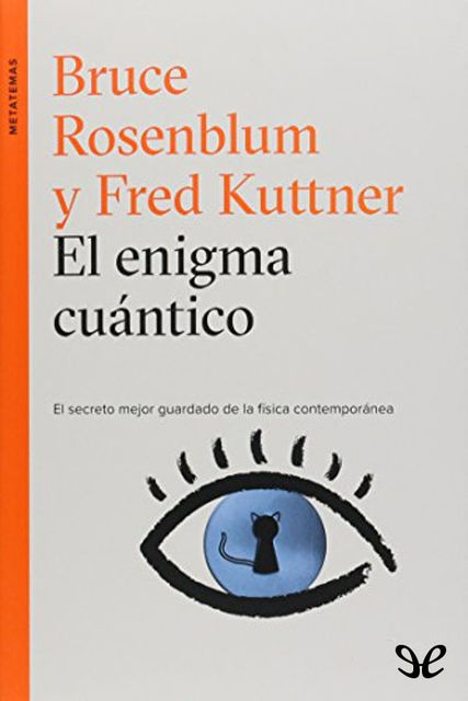 El enigma cuántico, Bruce Rosenblum, Fred Kuttner