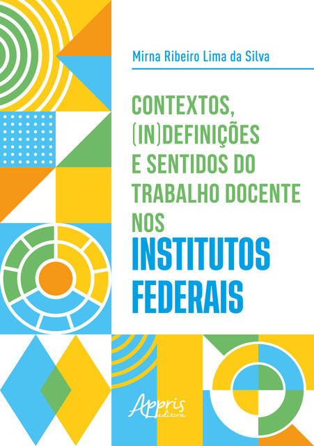 Contextos, (In)definições e Sentidos do Trabalho Docente nos Institutos Federais, Mirna Ribeiro Lima da Silva