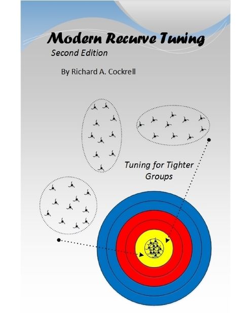 Modern Recurve Tuning, 2nd Edition, Richard Cockrell