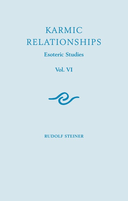 Karmic Relationships, Rudolf Steiner