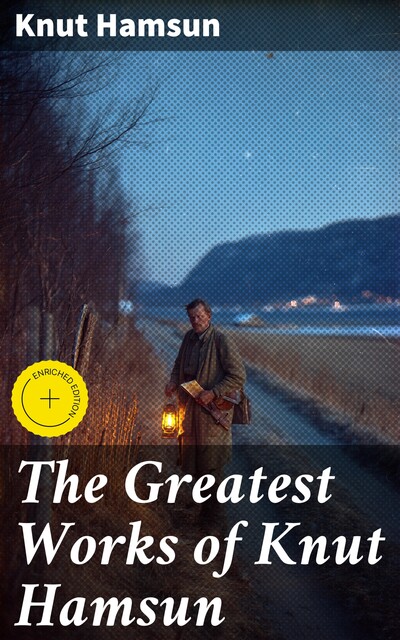 The Greatest Works of Knut Hamsun, Knut Hamsun