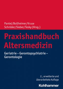 Praxishandbuch Altersmedizin, Cornelius Bollheimer, Hermann Brandenburg, Ulrike Dapp, Kerstin Amadori, Mona Brune, Anke Bahrmann, Corinna Drebenstedt, Hannes Christow, Klaus Friedrich Becher, Lubka Naycheva, Michael Denkinger, Peter Fal, Philipp Bahrmann, Richard Dodel, Roland Büttner
