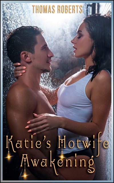 Katie's Hotwife Awakening, Thomas Roberts