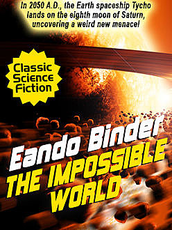 The Impossible World, Eando Binder